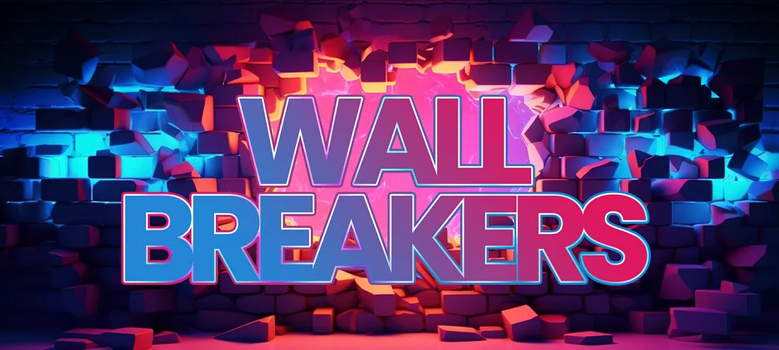 Don’t be a ball breaker, be a Wall Breaker!